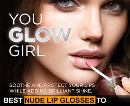 Best Nude Lip glosses to Complement Your Complexion