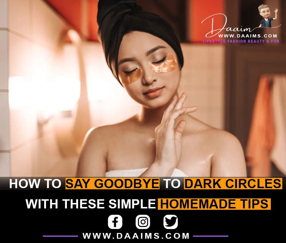 How To Say Goodbye To Dark Circles With These Simple Homemade Tips